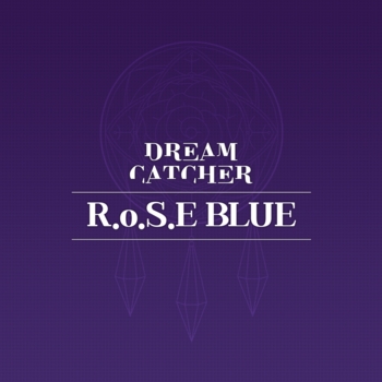 Dreamcatcher – R.o.s.e Blue (Prod. Esti) (inst.)