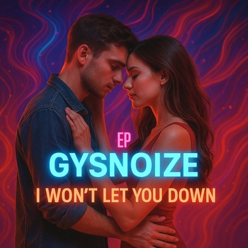 GYSNOIZE – I Won't Let You Down