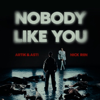 Artik & Asti and Nick Riin – Nobody Like You (2024)