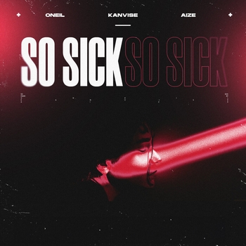 Oneil – So Sick