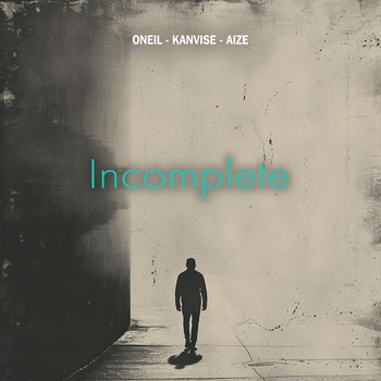 Oneil and Kanvise, Aize – Incomplete (2024)