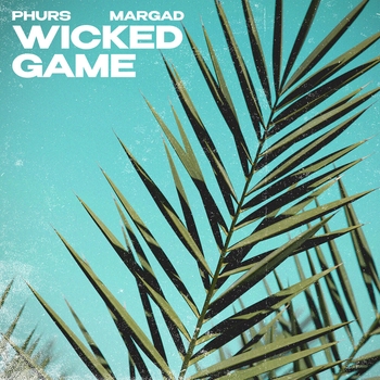 Phurs, Margad – Wicked Game