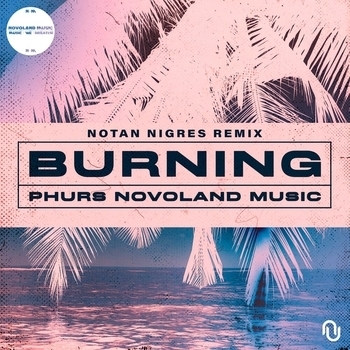 Phurs – Burning (Notan Nigres Remix)