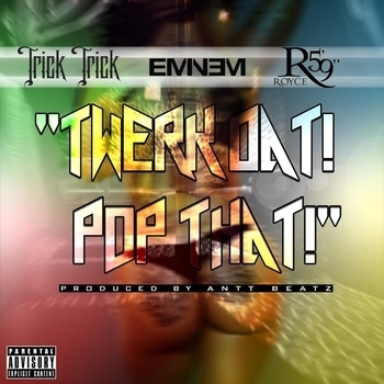 Eminem – Twerk Dat Pop That