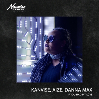 KANVISE – If You Had My Love