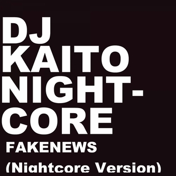 Nightcore – FakeNews (Nightcore Version)