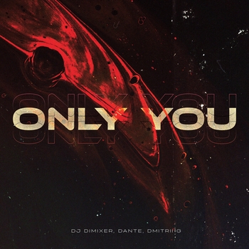 Dj Dimixer feat Dante, Dmitrii G – Only You (2024)