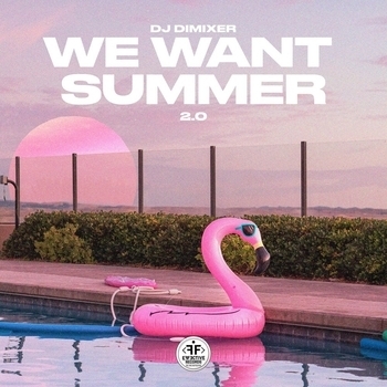 Dj DimixeR – We Want Summer 2.0