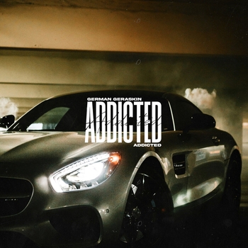 German Geraskin – Addicted (2025)
