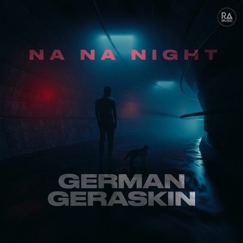 German Geraskin – Na Na Night (Новинки 2022)