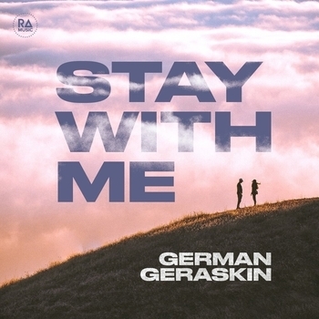 German Geraskin – Stay With Me (Новинки 2022)