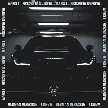 German Geraskin – I Knew (Original Mix) (Single 2012) (Original Mix)