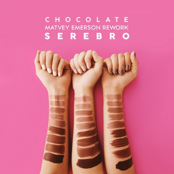 Serebro – Chocolate (Matvey Emerson Rework)
