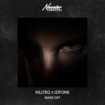 Killteq and Izifonk – Mask Off