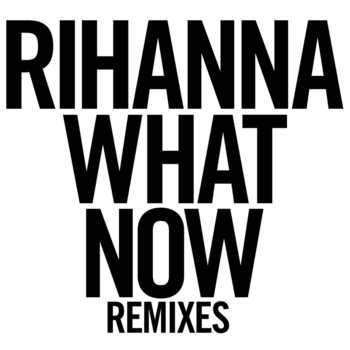 Rihanna – What Now
