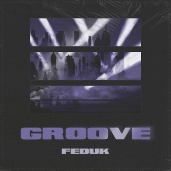 Feduk – Groove