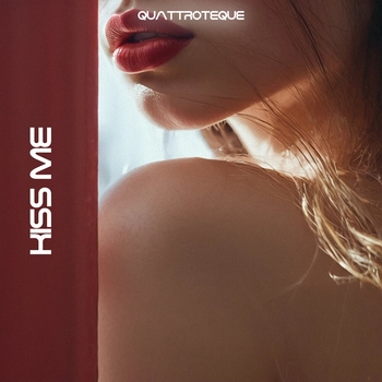 Quattroteque – Kiss Me
