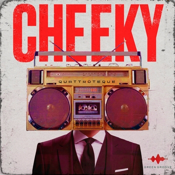 Quattroteque – CHEEKY