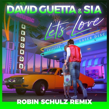 Robin Schulz and David Guetta, Sia – Let's Love (Extended) (Robin Schulz Remix) (2020) (Robin Schulz Remix; Extended)