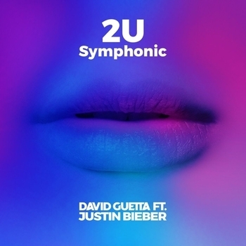 David Guetta – 2U  [Symphonic] (Symphonic; feat. Justin Bieber)