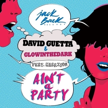 David Guetta – Ain't a Party  [Extended] (Extended; feat. Harrison)