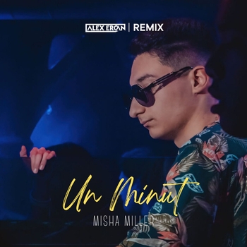Misha Miller – Un Minut (Alex Ercan Remix)