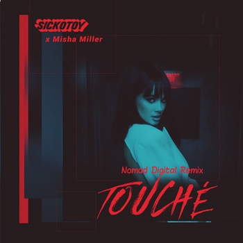 Misha Miller – Touché (Nomad Digital Remix)