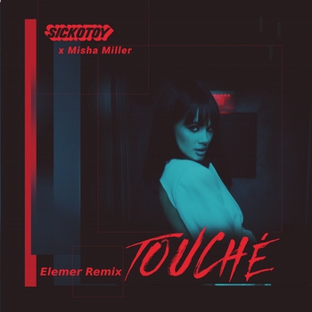 Misha Miller – Touché (Elemer Remix)