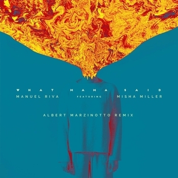 Misha Miller – What Mama Said (Albert Marzinotto Remix)