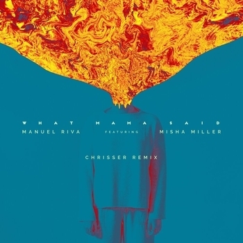 Manuel Riva – What Mama Said (Radio Edit; Chrisser Remix)