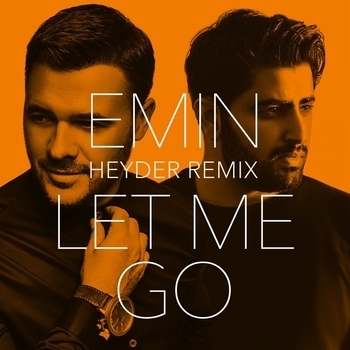 Emin – Let Me Go (Heyder Remix)