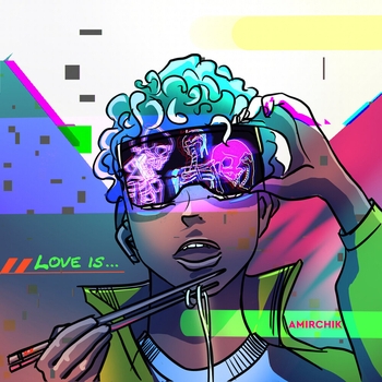 Amirchik – Love Is (Новинки 2022)