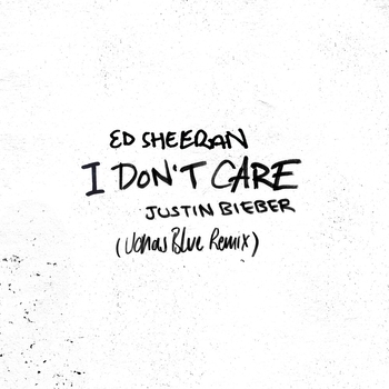 Ed Sheeran – I Don't Care (Jonas Blue Remix)