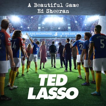 Ed Sheeran – A Beautiful Game (Саундтрек из сериала "Тед Лассо / Ted Lasso") (3 сезон, 12 серия)