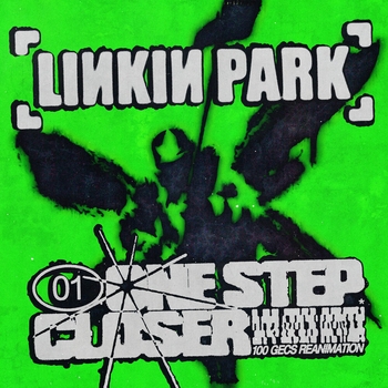 Linkin Park, 100 gecs – One Step Closer (100 gecs Reanimation) (100 gecs Reanimation)