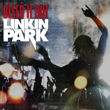 Linkin Park – Bleed It Out