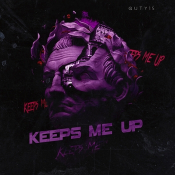 Quty1s – Keeps Me Up
