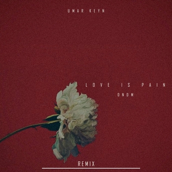 Dndm – Love Is Pain (Umar Keyn Remiх)
