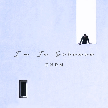 Dndm – I'm in Silence (2024)