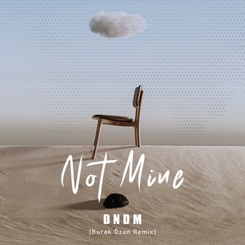 Dndm – Not Mine (Extended) (2023)