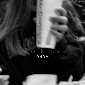Dndm – Call Me (Single 2022)
