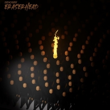 Ivoxygen – Eraserhead