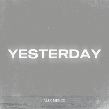Alex Menco – Yesterday