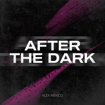Alex Menco – After the Dark (Новинки 2022)