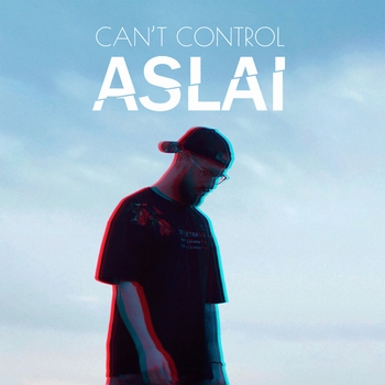 Aslai – Can’t Control (Новинки 2022)