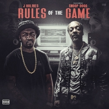 J Holmes – Rules of The Game (feat. Snoop Dogg)