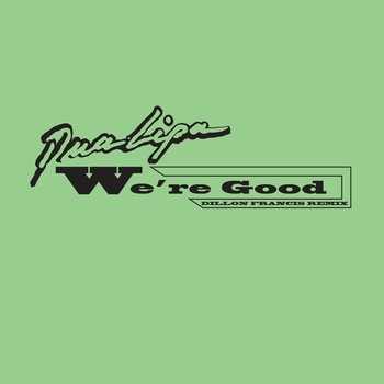 Dua Lipa – We're Good
