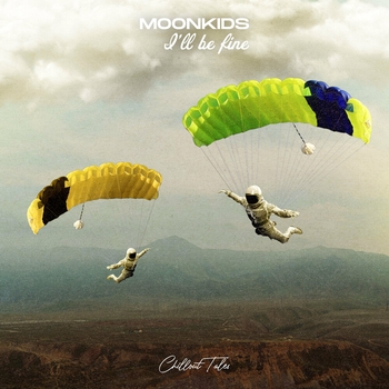 Moonkids – I'll Be Fine
