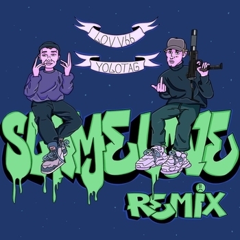 Lovv66 – Slime Love (Punkshow Remix)