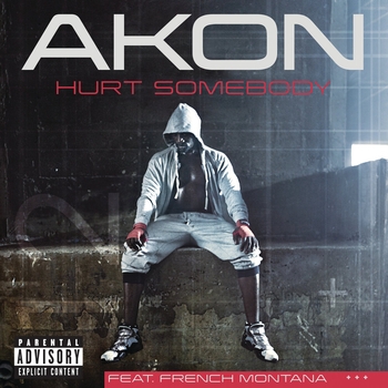 Akon – Hurt Somebody (Explicit Version)